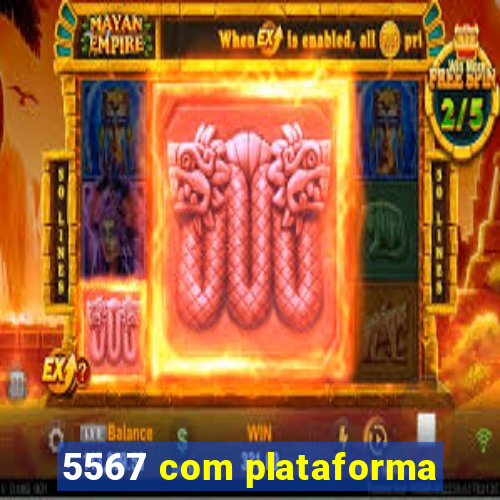 5567 com plataforma